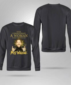 Hot Never Underestimate A Woman Who Listens To Post Malone Signature Shirt 7