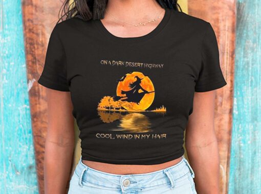 On A Dark Desert Highway Cool Wind In My Hair Shirt, On A Dark Desert Highway For Men Shirt 2