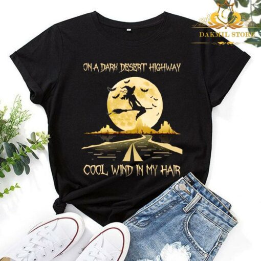 On A Dark Desert Highway Cool Wind In My Hair Halloween Shirt,Witch Halloween Costumes, Witches Halloween Shirt 1
