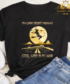 On A Dark Desert Highway Cool Wind In My Hair Halloween Shirt,Witch Halloween Costumes, Witches Halloween Shirt 5