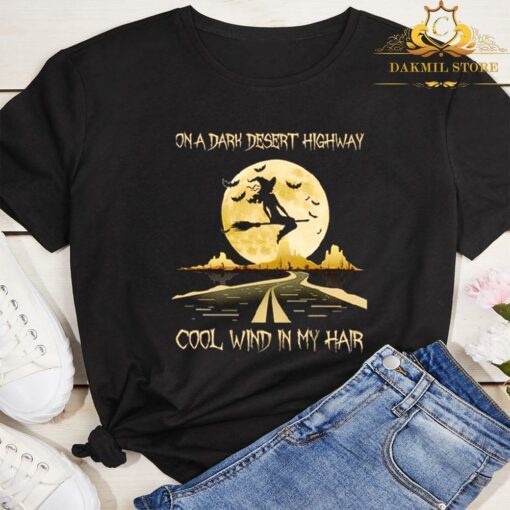 On A Dark Desert Highway Cool Wind In My Hair Halloween Shirt,Witch Halloween Costumes, Witches Halloween Shirt 3