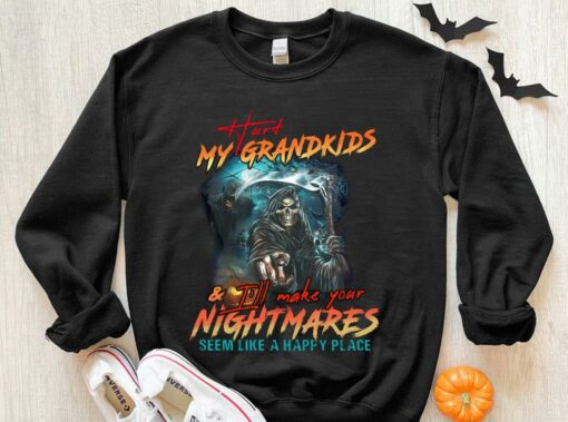 Original Hurt My Grandkids I'll Make Your Nightmares Seem Like A Happy Place Shirt 3