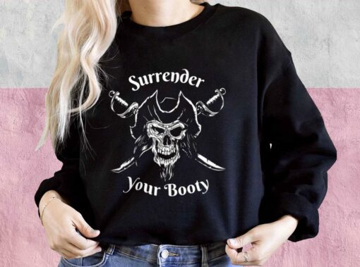 Pirate Day Shirt, Surrender Your Booty Shirt, Pirate Skull For Men Shirt 3