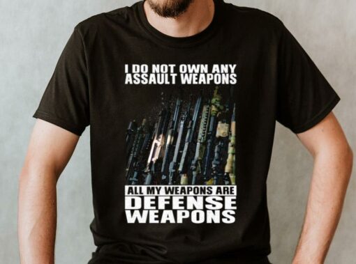 Premium I Do Not Own Any Assault Weapons All My Weapons Are Defense Weapons Shirt 2
