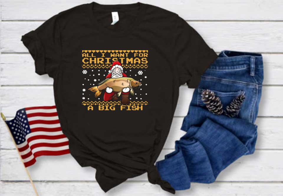 Santa Claus A Bigfish Chrismast Shirt, Fisherman All I Want For Christmas Is A Big Fish Sweater Santa Claus A Bigfish Chrismast Shirt, Fisherman All I Want For Christmas Is A Big Fish Sweater 1
