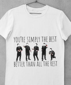 Premium Schitt's Creek You're Simply The Best Better Than All The Rest Shirt 7