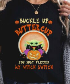 Premium Star Wars Baby Yoda buckle up buttercup you just flipped my witch switch halloween shirt 5