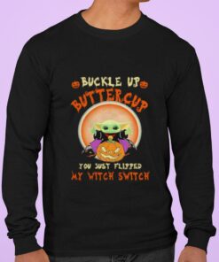 Premium Star Wars Baby Yoda buckle up buttercup you just flipped my witch switch halloween shirt 6