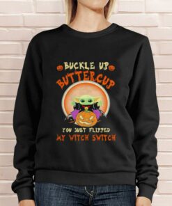 Premium Star Wars Baby Yoda buckle up buttercup you just flipped my witch switch halloween shirt 7