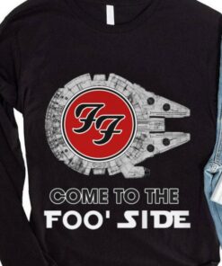 Original Star Wars Foo Fighters Come To The Foo Side Shirt 7