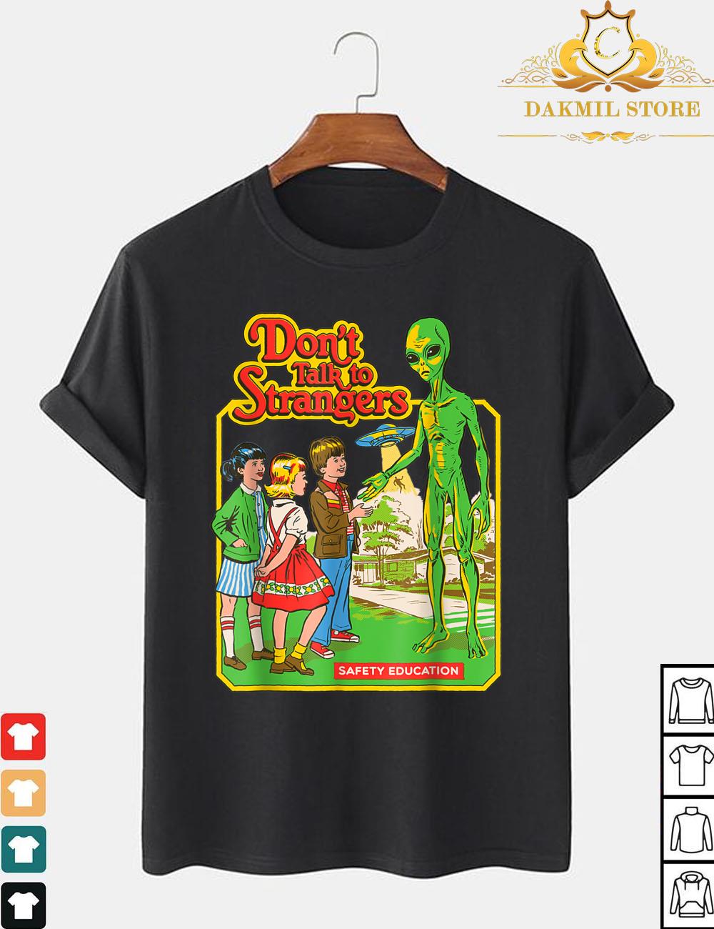 Stranger Alien Dont Talk To Strangers Funny Tees Shirt
