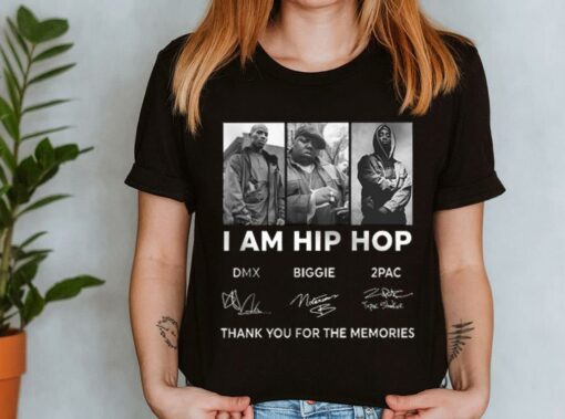 The Best DMX Biggie 2Pac I am Hip Hop Shirt, DMX Biggie 2Pac Shirt 4