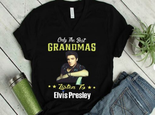 The Best Elvis Presley Shirt, Only The Best Grandmas Listen to Elvis Presley Shirt 1