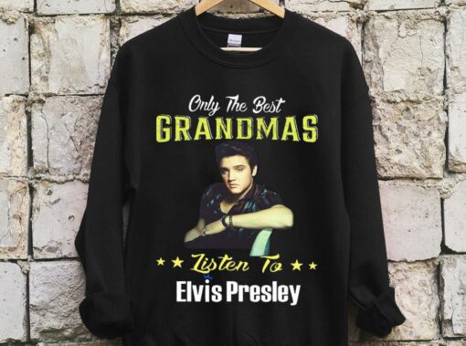 The Best Elvis Presley Shirt, Only The Best Grandmas Listen to Elvis Presley Shirt 3