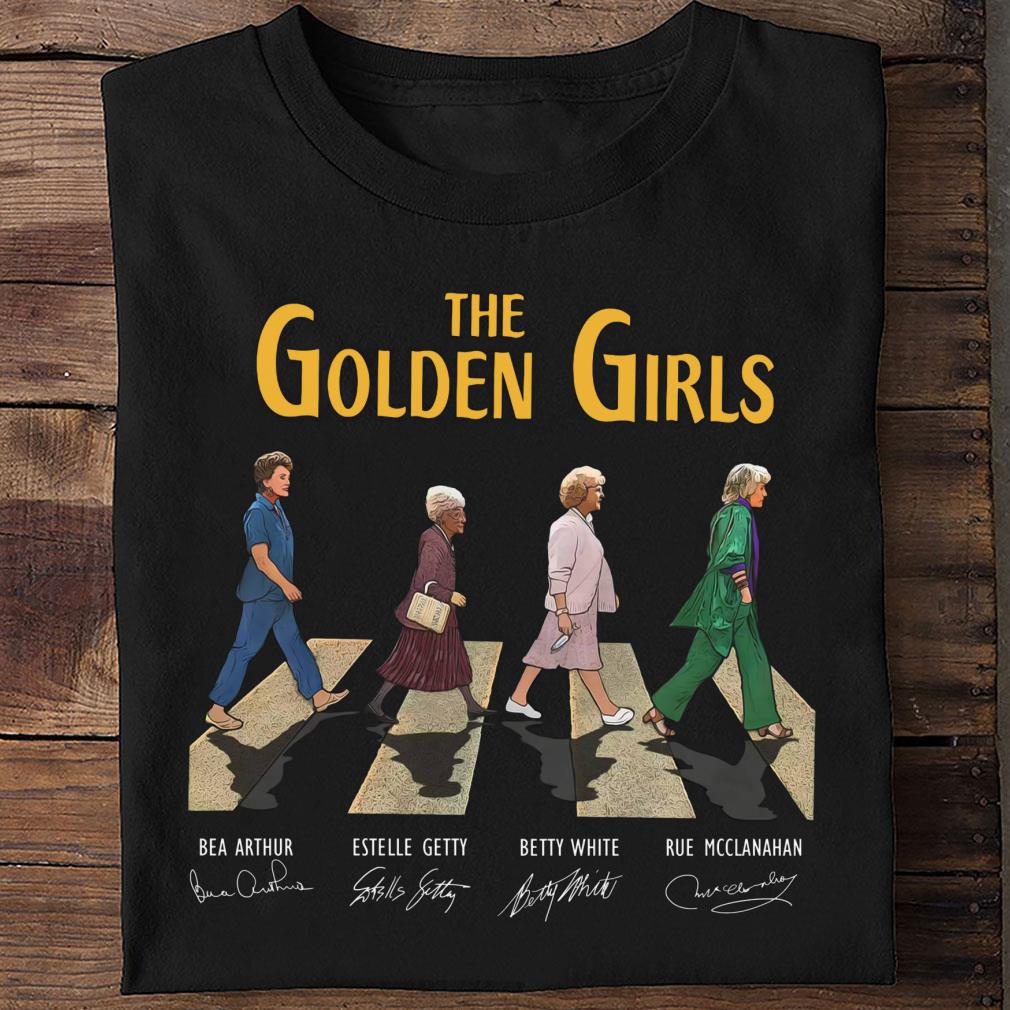 The Golden Girls Characters Abbey Road Signatures Shirt, Bea Arthur, Estelle Getty, Betty White, Rue Mcclanahan Funny The Golden Girls Characters Abbey Road Signatures Shirt, Bea Arthur, Estelle Getty, Betty White, Rue Mcclanahan 2