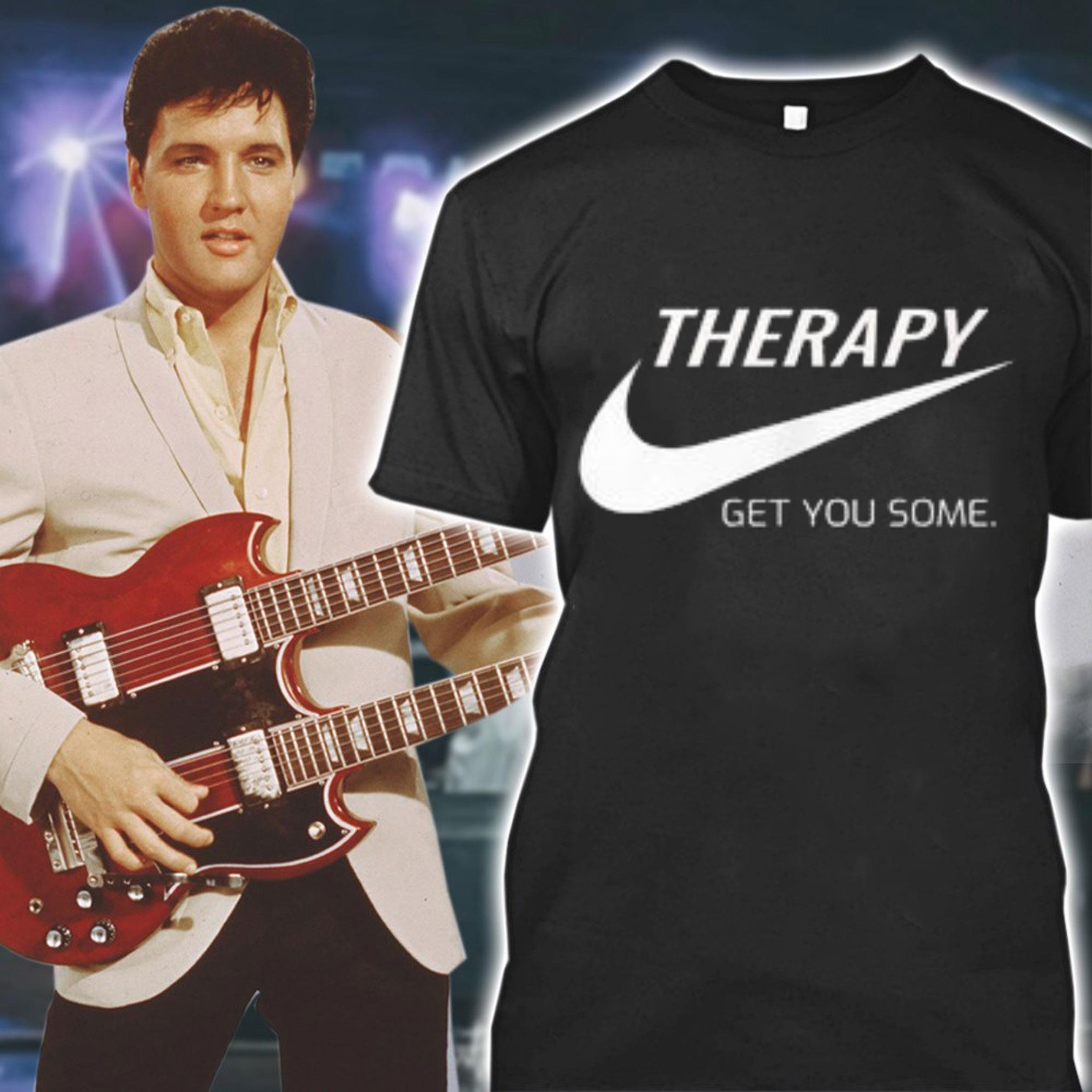 Therapy Get You Some Nike Just Do It Shirt