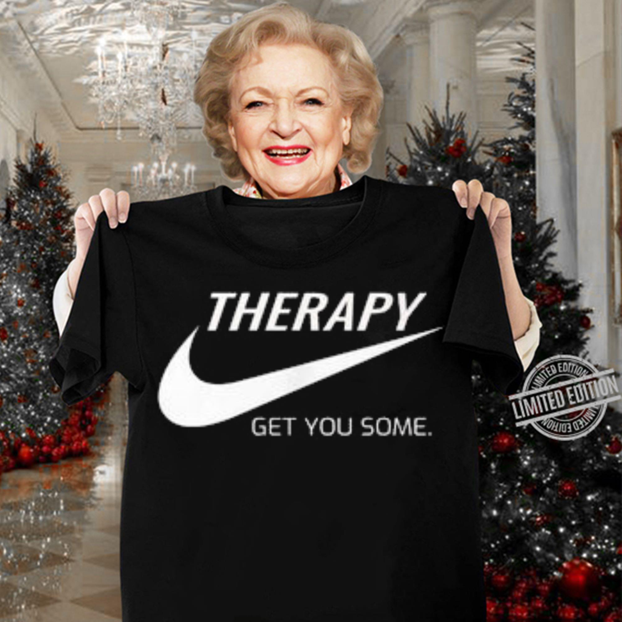 Therapy Get You Some Nike Just Do It Shirt