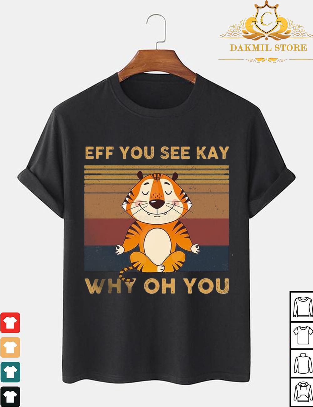 Tiger eff you see kay why oh you vintage T-shirt