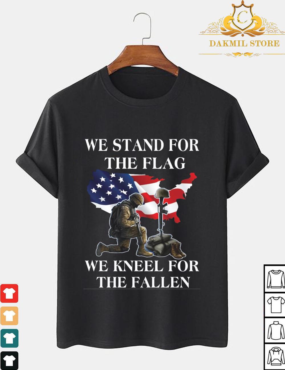 Veteran We Stand For The Flag We Knwwl For The Fallen Shirt