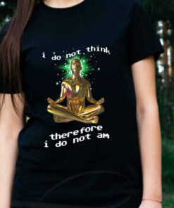Yoga I Dont Think And Shirt, Yoga I Dont Think Therefore I Do Not Shirt 5