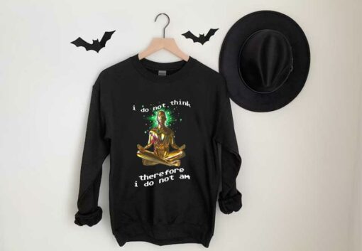 Yoga I Dont Think And Shirt, Yoga I Dont Think Therefore I Do Not Shirt 3