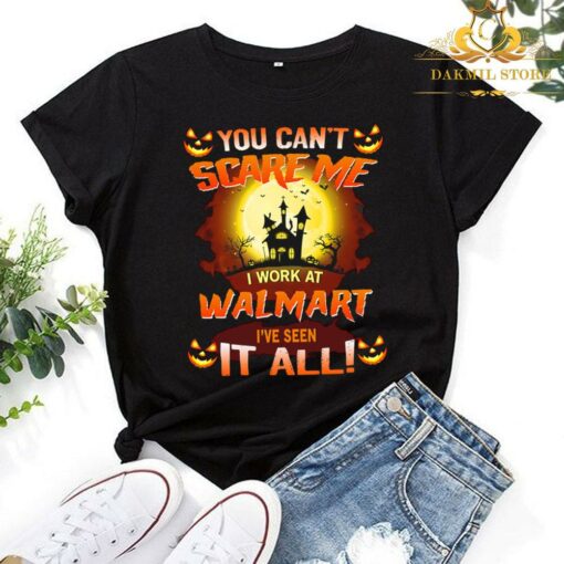 You can't scare me I work at Walmart I've seen it all Halloween shirt 1