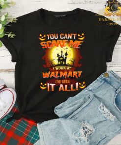 You can't scare me I work at Walmart I've seen it all Halloween shirt 4