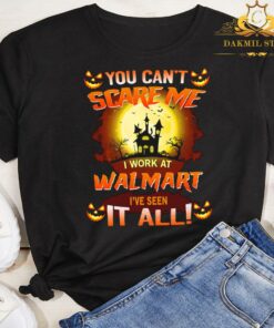 You can't scare me I work at Walmart I've seen it all Halloween shirt 5