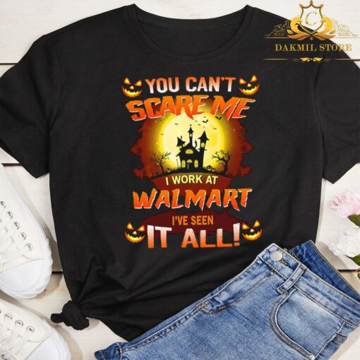 You can't scare me I work at Walmart I've seen it all Halloween shirt 3