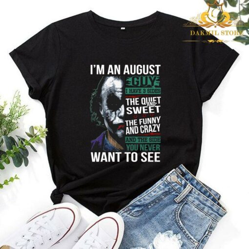 halloween Joker I'm an august guy i have 3 sides the quiet T Shirt 1