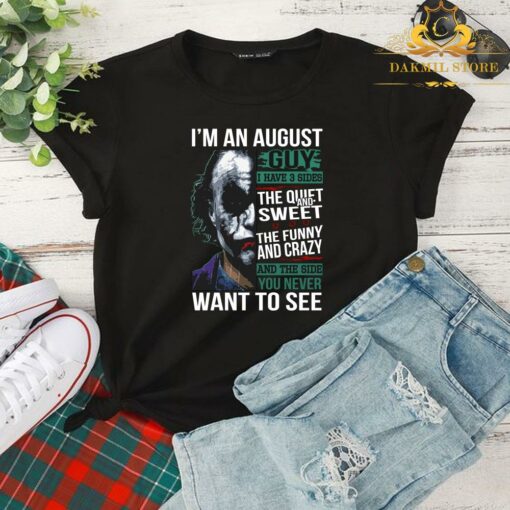 halloween Joker I'm an august guy i have 3 sides the quiet T Shirt 2